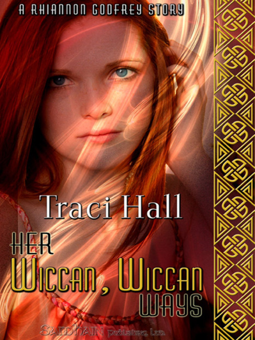 Title details for Her Wiccan, Wiccan Ways by Traci Hall - Available
